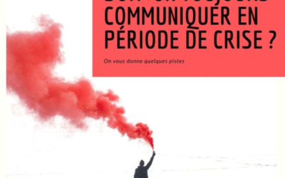 Doit-on toujours communiquer en période de crise ?